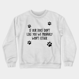Dogs Don't Like You Crewneck Sweatshirt